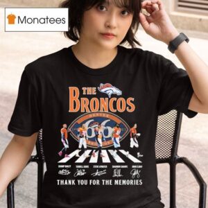 The Denver Broncos Th Anniversary Thank You For The Memories Road Abbey Signatures T Shirt