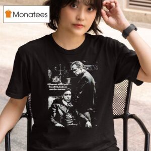 The Godfather Family Quote T Shirt