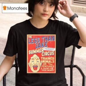 The Less Than Jake Summer Circus Trained Animals Features A Show T Shirt