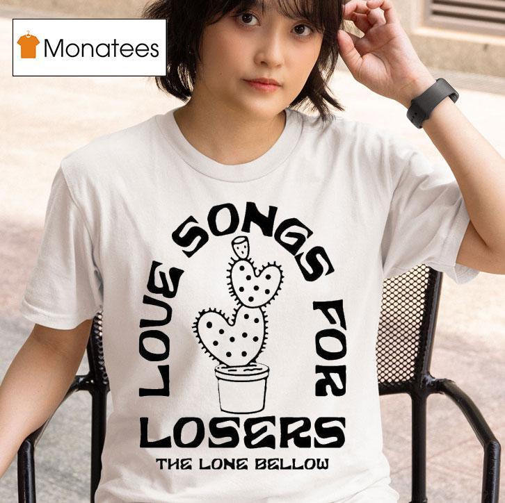 The Lone Bellow Love Songs For Losers Cactus T Shirt