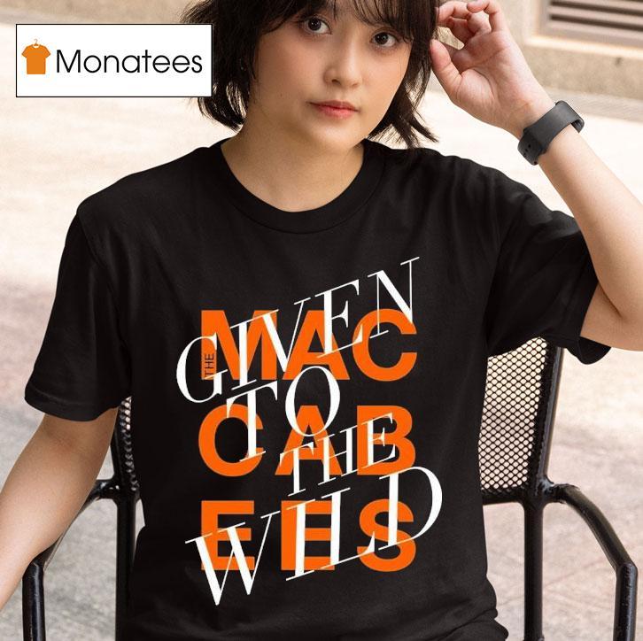 The Maccabees Given To The Wild T Shirt