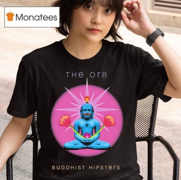 The Orb Buddhist Hipsters T Shirt