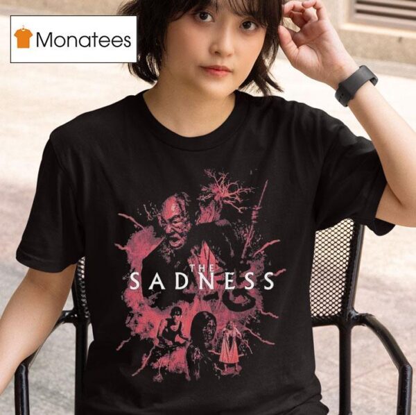 The Sadness You Re Like Me Violent And Depraved T Shirt
