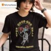 The Spill Canvas Holy Hell Good God Skeleton Hand T Shirt