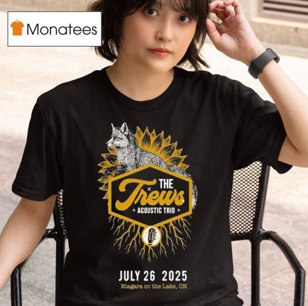 The Trews Niagara On The Lake On Fox T Shirt