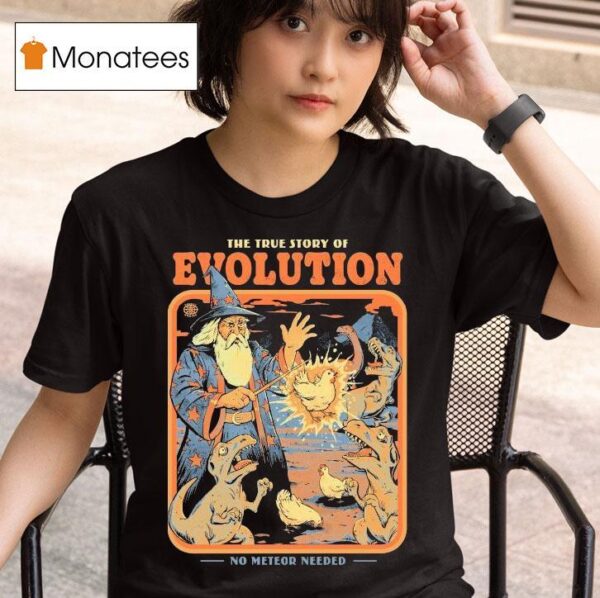 The True Story Of Evolution No Meteor Needed Just The Facts Wizard Dinosaur Cock T Shirt