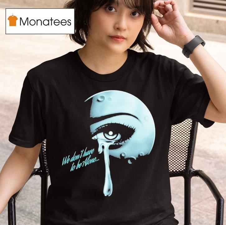 Thee Sacred Souls We Don T Have To Be Alone T Shirt