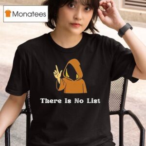 There Is No List Jeffrey Epstein Files T Shirt
