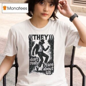 They Don T Really Care About Us Retro T Shirt