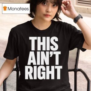 This Ain T Righ T Shirt
