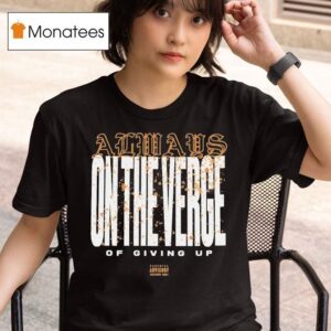 Thrown On The Verge Of Giving Up T Shirt