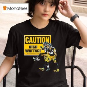 Tj Watt Caution High Wattage Will Result In Sack And Or Tumble Pittsburgh Slers T Shirt