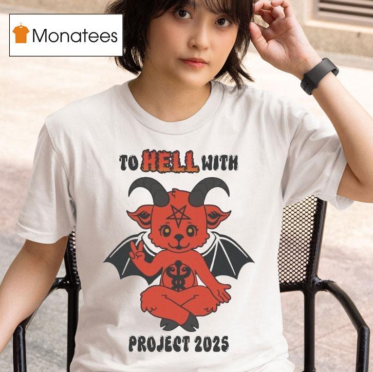 To Hell With Project Devil T Shirt