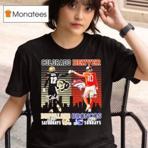 Travis Hunter And Bo Nix Colorado Buffaloes On Saturdays X Denver Broncos On Sundays Signatures T Shirt