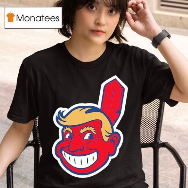 Trump Chief Wahoo Make Indians Great Again Cleveland Guardians Masco T Shirt