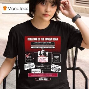 Trump Creation Of The Russia Hoax T Shirt