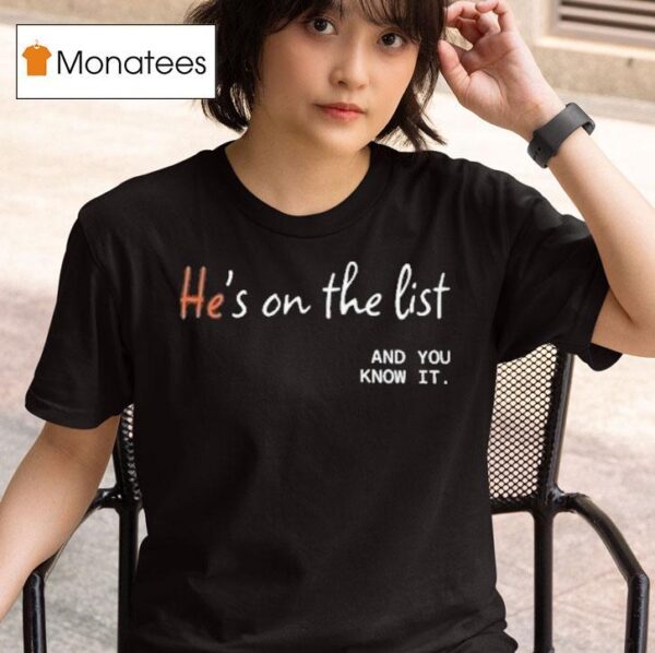 Trump He Is On The List And You Know It Epstein Files T Shirt