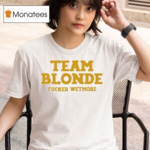 Tucker Wetmore Team Blonde T Shirt