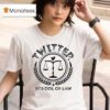 Twitter School Of Law Logo T Shirt