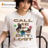 Tyler The Creator Call Me When You Get Los T Shirt