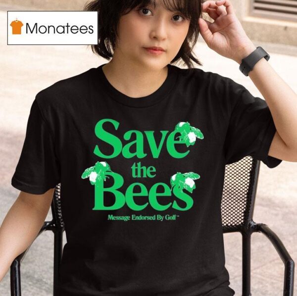 Tyler The Creator Save The Bees Message Endorsed By Golf T Shirt