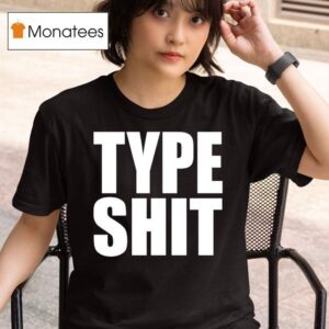 Type Sh T Shirt