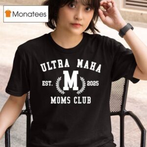 Ultra Maha Moms Club Est T Shirt