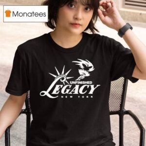 Unfinished Legacy New York Liberty T Shirt