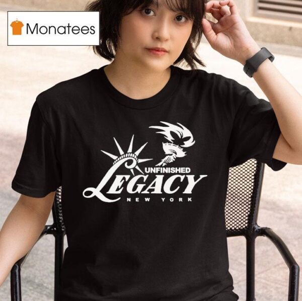 Unfinished Legacy New York Liberty T Shirt