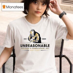 Unreasonable Welding And Fabrication Inc Est Granby Colorado T Shirt