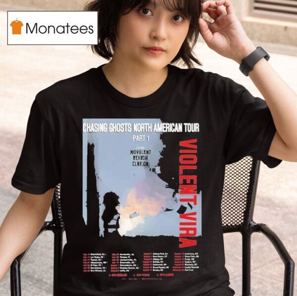 Violent Vira Chasing Ghosts North American Tour Part Ft Novulent X Rehash X Clarion Dates T Shirt