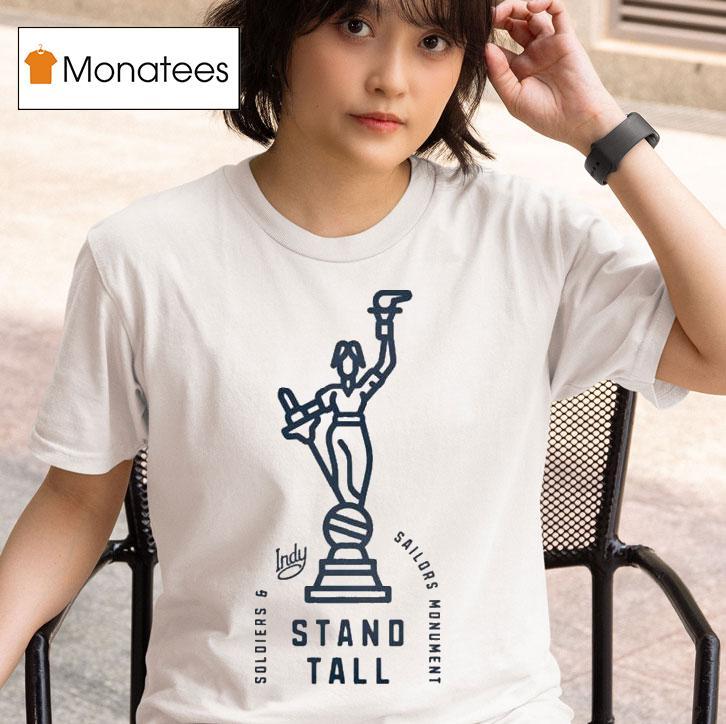 Visit Indy Soldiers And Sailors Monument Stand Tall T Shirt