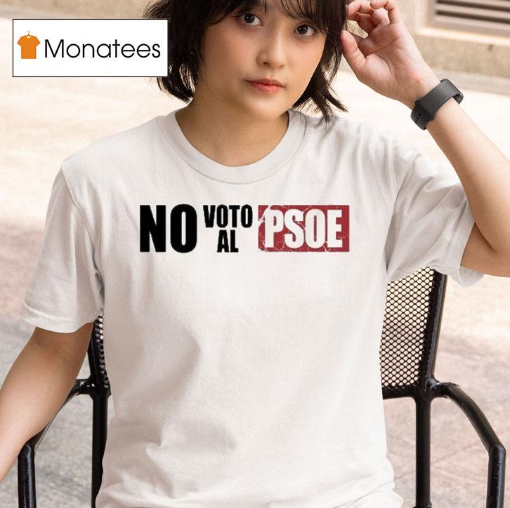Vo No Voto Al Psoe T Shirt