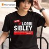Vote Lorri Sibley For Battle Ground School Board District T Shirt