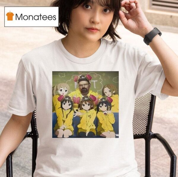 Walter White Breaking Bad And K On Girls Anime T Shirt