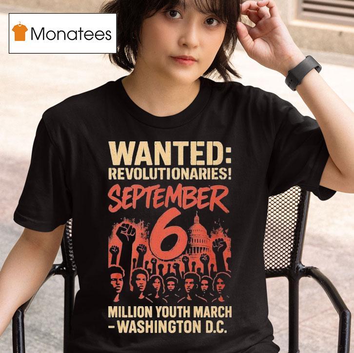 Wanted Revolutionaries September Million March Washington D C T Shirt