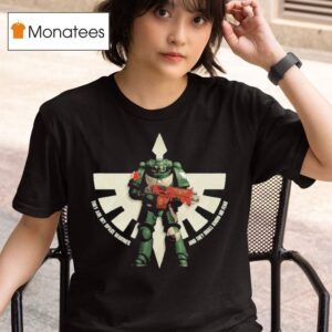 Warhammer Dark Angels Intercessor They Are My Space Marines And They Shall Know And Fear T Shirt