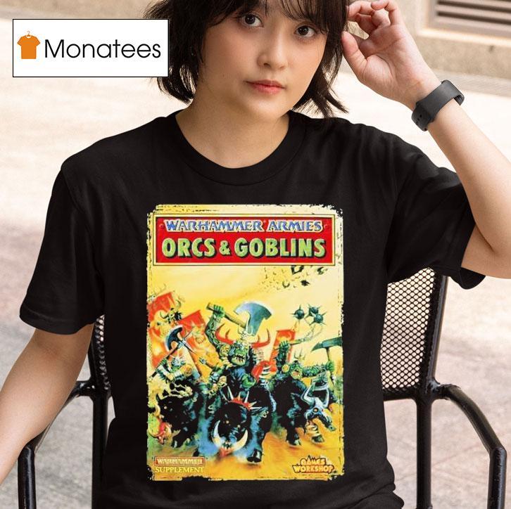 Warhammer Fantasy Battle Th Warhammer Armies Orcs Goblins T Shirt