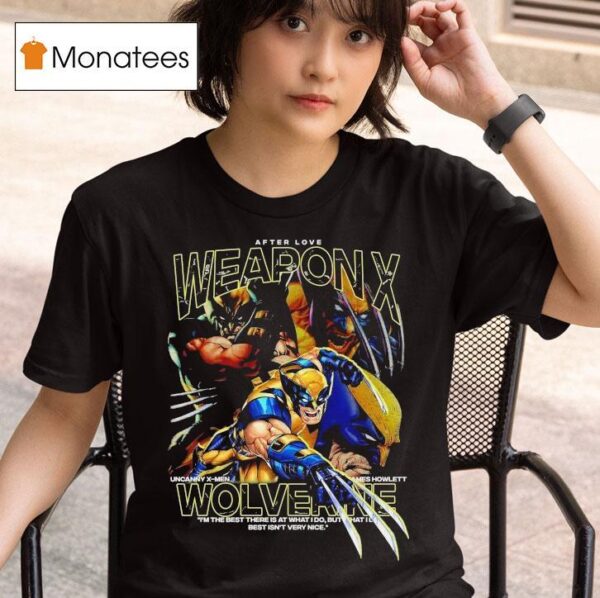 Weapon X Wolverine Logan After Love T Shirt