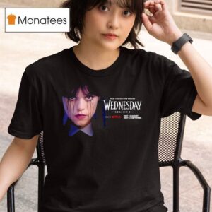 Wednesday Season From Visionary Tim Burton Only On Netflix On This Summer T Shirt
