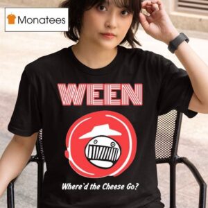 Ween X Pizza Hut Where D The Cheese Go T Shirt