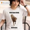 Well Done Belle Well Done Dog T Shirt
