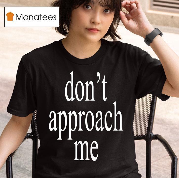 Wet Leg Don T Approach Me T Shirt