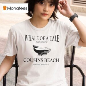 Whale Of A Tale Bookshop Cousins Beach Massachusetts T Shirt