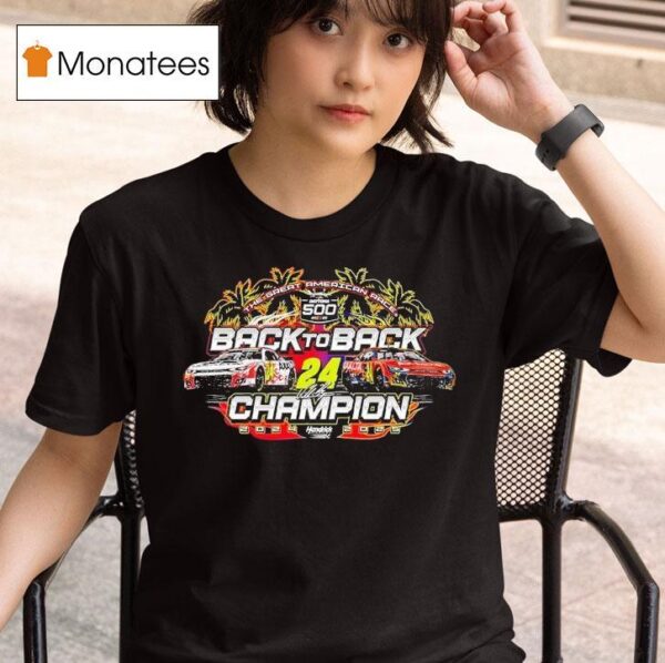 William Byron Daytona Winner The Great American Race Back To Back Champion Hendrick Motorsports Nascar T Shirt