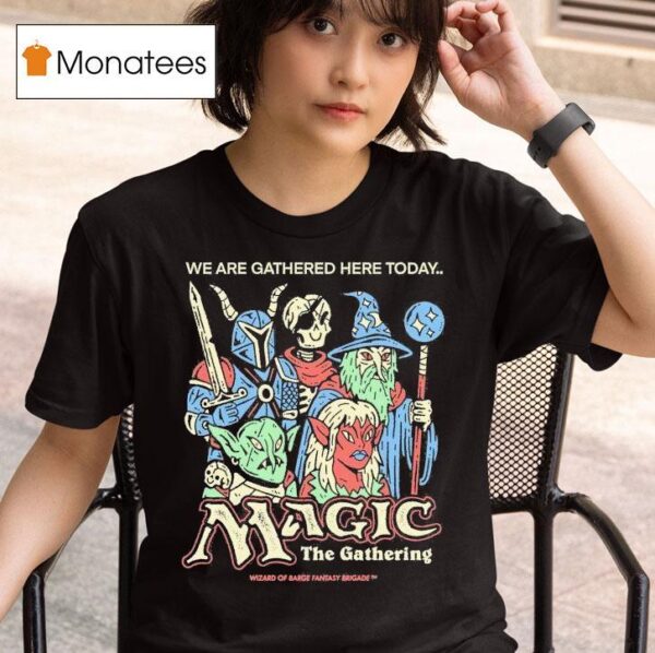 Wizard Of Barge We Are Gathered Here Today The Gathering Magic The Gathering T Shirt