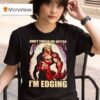 Wolf Muscle Don T Touch Me Kitten I M Edging T Shirt