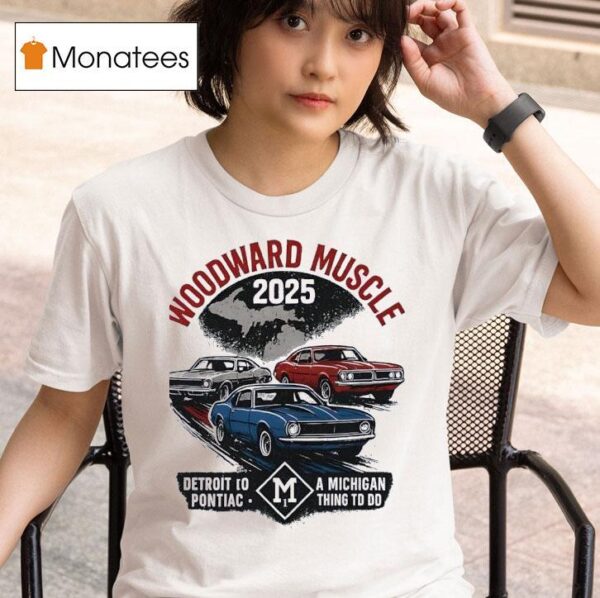 Woodward Muscle A Michigan Thing To Do T Shirt