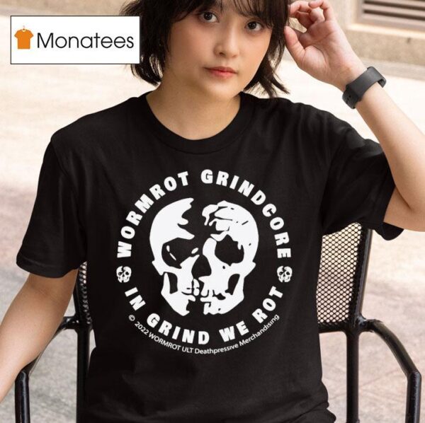 Wormrot Grindcore In Grind We Ro T Shirt
