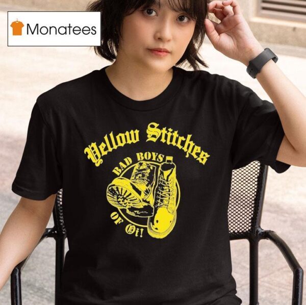 Yellow Stitches Bad Boys Of Oi T Shirt
